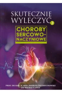 CHOROBY SERCOWO-NACZYNIOWE.SKUTECZNIE WYLECZYĆ