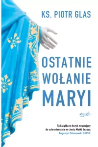 OSTATNIE WOŁANIE MARYI