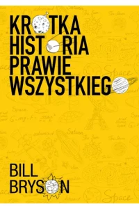 KRÓTKA HISTORIA PRAWIE WSZYSTKIEGO