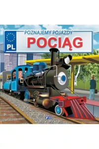 POZNAJEMY POJAZDY.POCIĄG