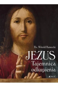 JEZUS.TAJEMNICA ODKUPIENIA