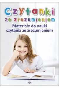 CZYTANKI ZE ZROZUMIENIEM.MATERIŁY DO NAUKI CZYTANIA