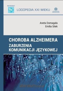 CHOROBA ALZHEIMERA.ZABURZENIA KOMUNIKACJI JĘZYKOWEJ