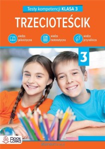 TRZECIOTEŚCIK TESTY KOMPETENCJIDLA KL.3