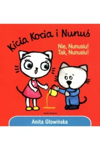 KICIA KOCIA I NUNUŚ NIE NUNUSIU TAK NUNUSIU