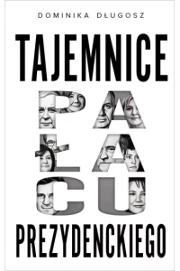 TAJEMNICE PAŁACU PREZYDENCKIEGO