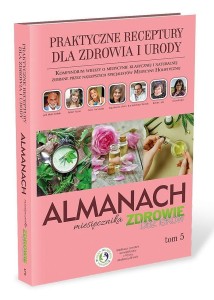 PRAKTYCZNE RECEPTURY DLA ZDROWIA I URODY.ALMANACH