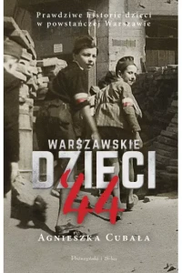 WARSZAWSKIE DZIECI-44.PRAWDZIWEHISTORIE DZIECI W POWST.W-WIE