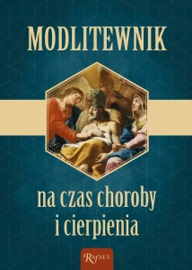 MODLITEWNIK NA CZAS CHOROBY I CIERPIENIA