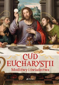 CUD EUCHARYSTII.MODLITWY I ŚWIADECTWA