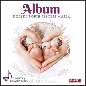 DZIĘKI TOBIE JESTEM MAMĄ