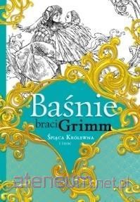 BAŚNIE BRACI GRIMM.ŚPIĄCA KRÓLEWNA