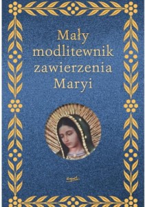 MAŁY MODLITEWNIK ZAWIERZENIA MARYI