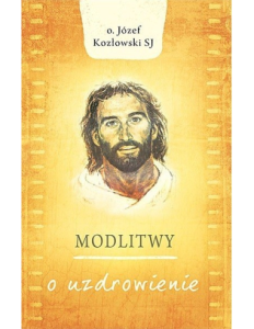 MODLITWY O UZDROWIENIE