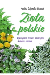 ZIOŁA POLSKIE.WYKORZYSTANIE LECZNICZE
