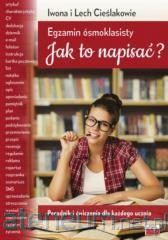 EGZAMIN ÓSMOKLASISTY.JAK TO NAPISAĆ