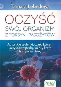 OCZYŚĆ SWÓJ ORGANIZMZ TOKSYN IPASOŻYTÓW