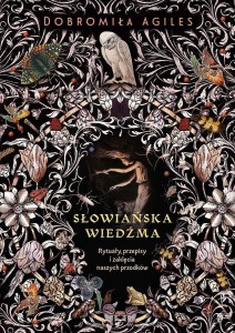 SŁOWIAŃSKA WIEDŹMA.RYTUAŁY PRZEPISY I ZAKLĘCIA