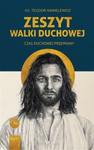 ZESZYT WALKI DUCHOWEJ.CZAS DUCHOWEJ PRZEMIANY