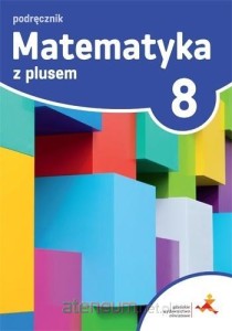MATEMATYKA Z PLUSEM KL.8 PODR.