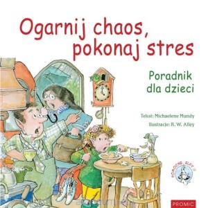 OGARNIJ CHAOS,POKONAJ STRES