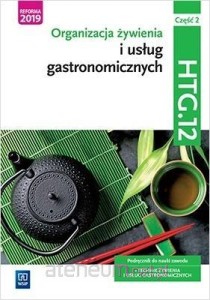 ORGANIZACJA ŻYWIENIA I USŁUG GASTRONOMICZNYCH HGT.12 CZ.2