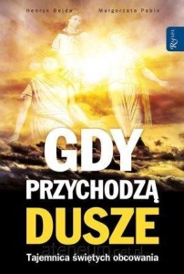 GDY PRZYCHODZĄ DUSZE