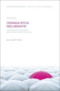 ODWAGA BYCIA NIELUBIANYM