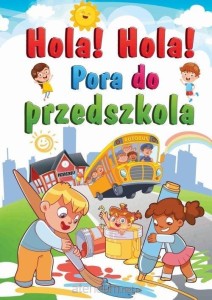 HOLA!HOLA! PORA DO PRZEDSZKOLA
