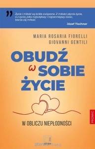 OBUDŹ W SOBIE ŻYCIE.W OBLICZU NIEPŁODNOŚCI