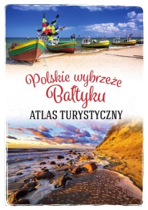 POLSKIE WYBRZEŻE BAŁTYKU.ATLASTURYSTYCZNY
