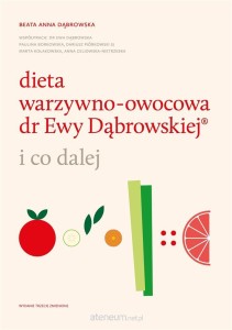 DIETA WARZYWNO-OWOCOWA DR EWY DĄBROWSKIEJ I CO DALEJ