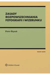 ZASADY ROZPOWSZECHNIANIA FOTOGRAFII I WIZERUNKU