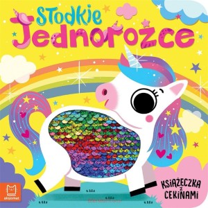 SŁODKIE JEDNOROŻCE.KSIĄŻECZKA ZCEKINAMI