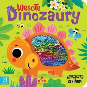 WESOŁE DINOZAURY.KSIĄŻECZKA Z CEKINAMI