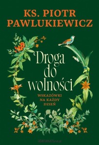 DROGA DO WOLNOŚCI.WSKAZÓWKI NAKAŻDY DZIEŃ