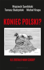 KONIEC POLSKI?