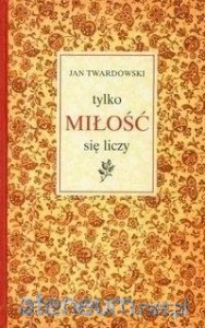 TYLKO MIŁOŚĆ SIĘ LICZY