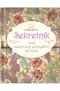 SEKRETNIK CZYLI SKARBCZYK POMYSŁÓW NA ŻCIE