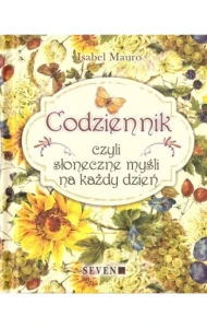 CODZIENNIK.CZYLI SŁONECZNE MYŚLI NA KAŻDY DZIEŃ