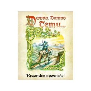 GRA DAWNO DAWNO TEMU..RYCERSKIEOPOWIEŚCI