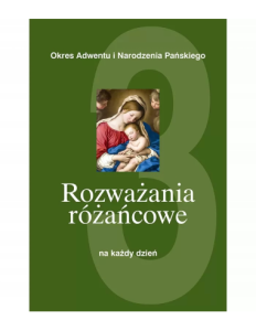 ROZWAŻANIA RÓŻAŃCOWE NA KAŻDY DZIEŃ T 3