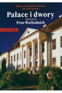 PAŁACE I DWORY DAWNYCH PRUS WSCHODNICH WER.POLSKA