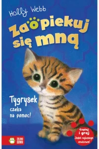 ZAOPIEKUJ SIĘ MNĄ.TYGRYSEK CZEKA NA POMOC