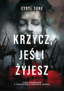 KRZYCZ JEŚLI ŻYJESZ