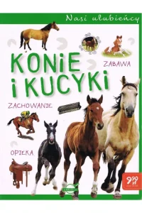 KONIE I KUCYKI.NASI ULUBIEŃCY
