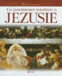 CO POWINIENEŚ WIEDZIEĆ O JEZUSIE
