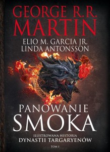 PANOWANIE SMOKA T.1 IL.HISTORIADYNASTII TARGARYENÓW