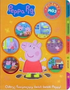 PEPA PIG POZNAJ MÓJ ŚWIAT