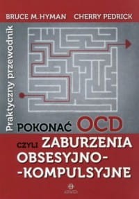 POKONAĆ OCD CZYLI ZABURZENIA OBSEEYJNO-KOMPULSYWNE